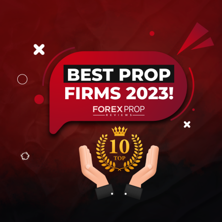 Best 10 Prop Trading Firms of December 2023!