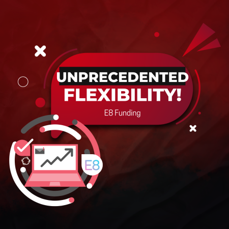 E8 Funding Empowers Traders with Unprecedented Flexibility