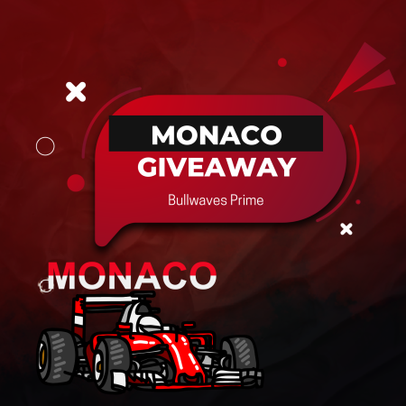 Bullwaves Prime New Monaco F1 Grand Prix Giveaway for Traders