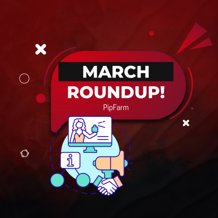 PipFarm March Roundup with Exciting Updates & $500 Giveaway!