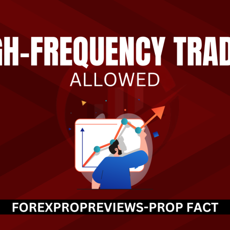 Prop Trading Firms that Allow High-Frequency Trading