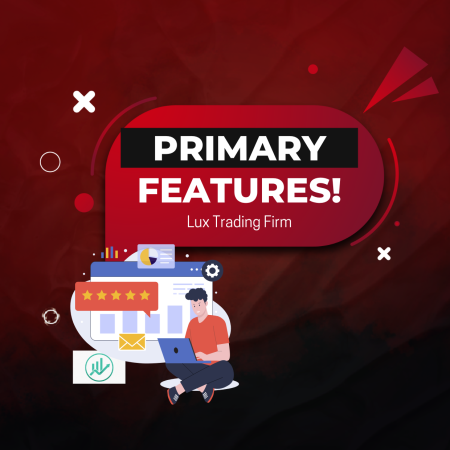 Why Traders Trust Lux Trading Firm: Key Characteristics Explained!